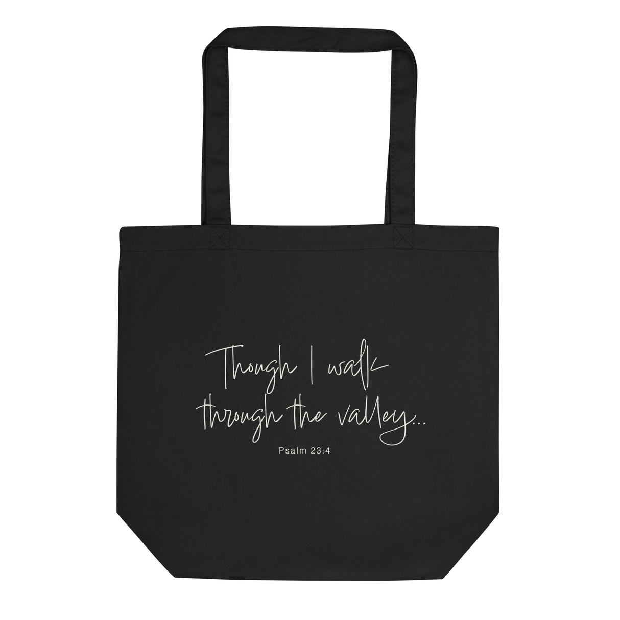 Black eco tote bag featuring “Though I Walk Through the Valley” and Psalm 23:4 in elegant cream-white script.