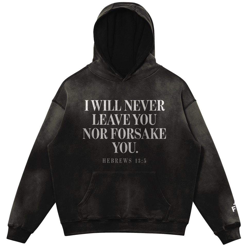 Black hoodie with text 'I will never leave you nor forsake you' on a white background