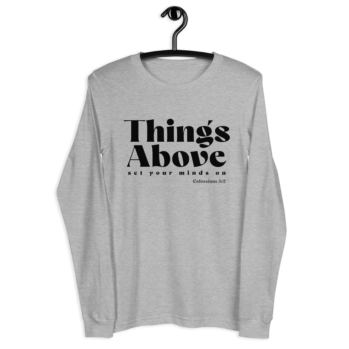 A light heather gray long-sleeve t-shirt hanging on a black hanger against a plain white background. The front of the shirt features the text 'Things Above' in a bold serif font, with 'set your minds on' and 'Colossians 3:17' printed underneath in smaller text.