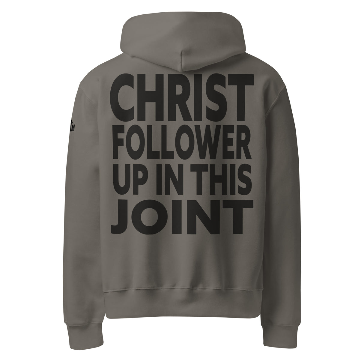 Gray hoodie with text 'CHRIST FOLLOWER UP IN THIS JOINT' on the back printed in black ink.