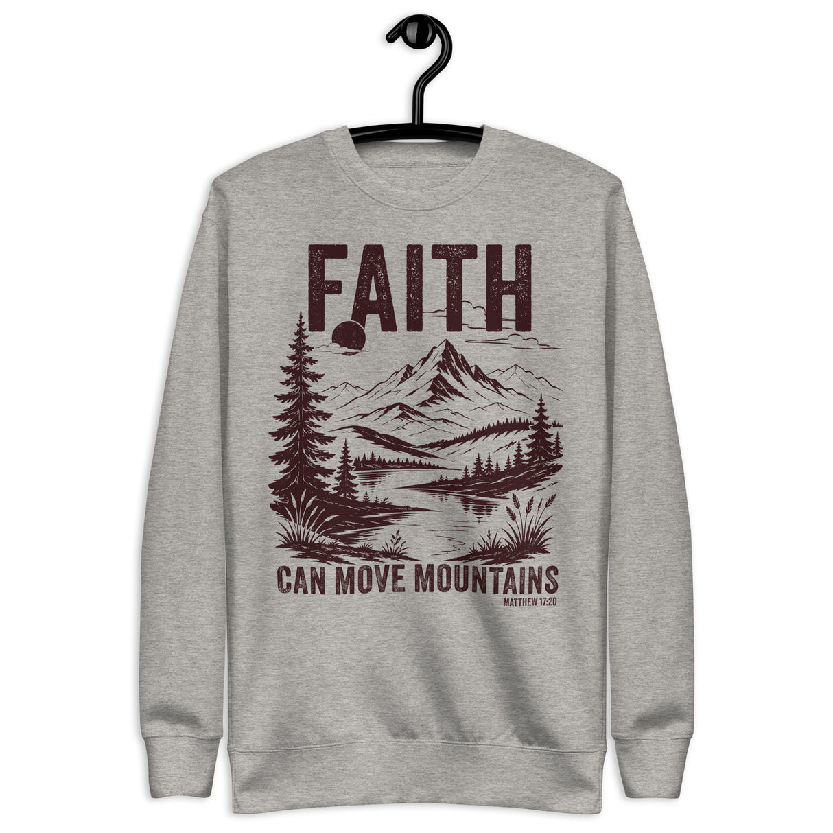 "Faith Can Move Mountains, Matthew 17:20" in maroon lettering against a carbon grey long sleeve sweatshirt, hanger view