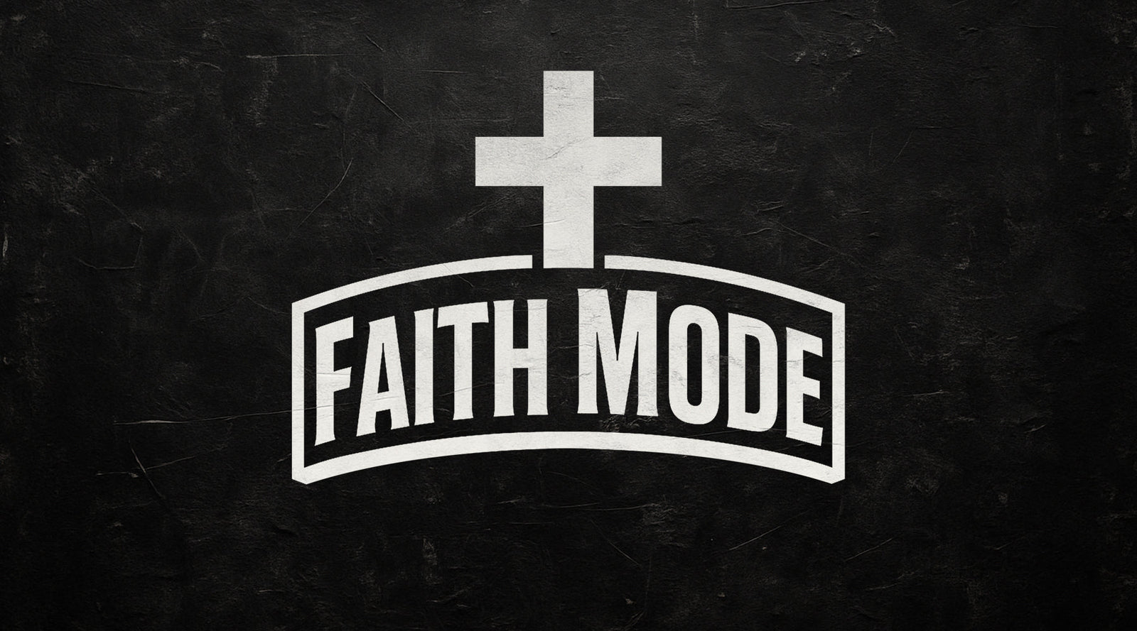 What Does It Mean to Be in Faith Mode?