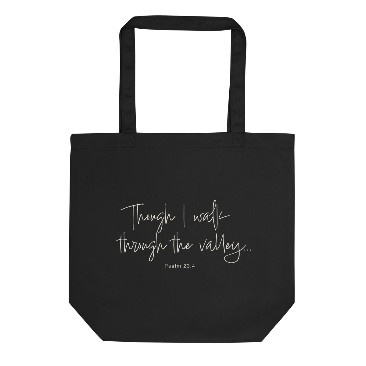 Black eco tote bag featuring “Though I Walk Through the Valley” and Psalm 23:4 in elegant cream-white script.
