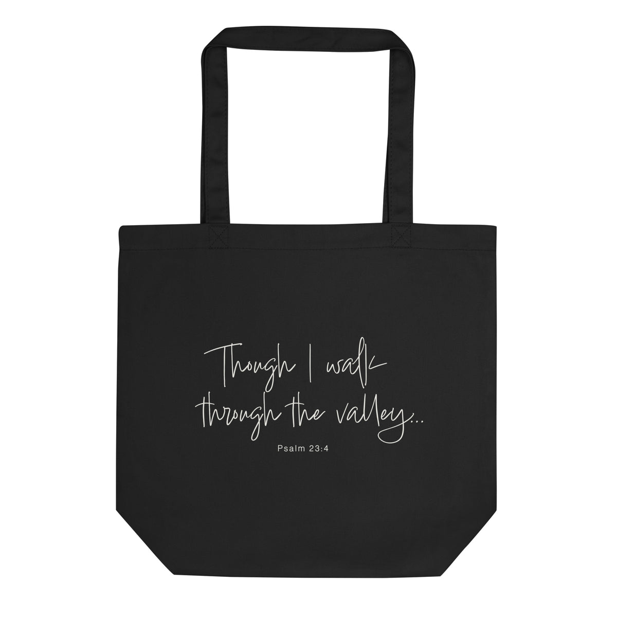 Black eco tote bag featuring “Though I Walk Through the Valley” and Psalm 23:4 in elegant cream-white script.
