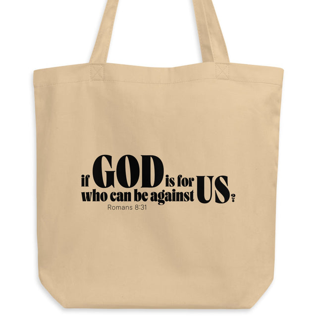 "If God is for us, who can be against us? Romans 8:31" in black lettering on a deep cream tote bag. 