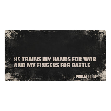 Large gaming mouse pad, black with cream distressing showing the scripture "He trains my hands for war and my fingers for battle, Psalm 144:1"