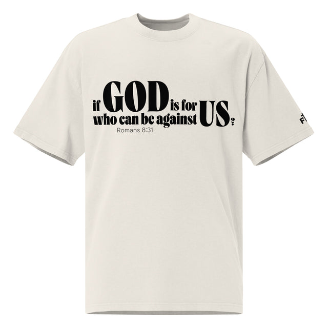 Front view of a faded bone oversized tee featuring black If God Is for Us Who Can Be Against Us lettering, Romans 8:31, and a small Faith Mode sleeve logo.