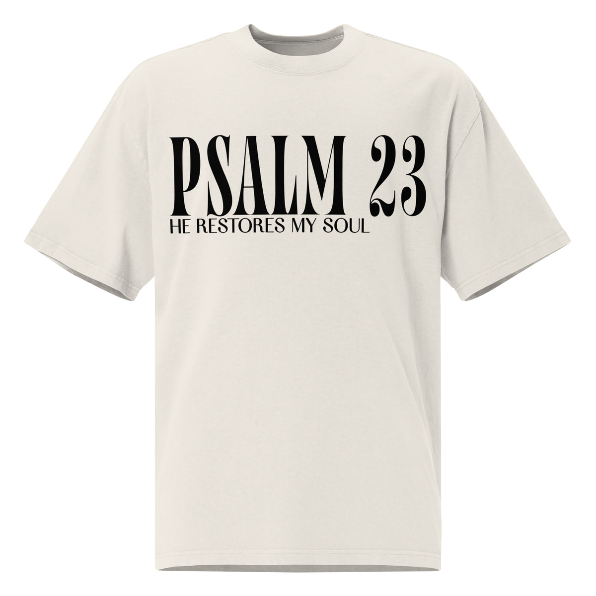Front view of a faded bone oversized tee featuring black PSALM 23 lettering with He Restores My Soul underneath