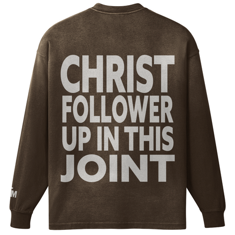 Brown sweatshirt with text 'CHRIST FOLLOWER UP IN THIS JOINT' on the back against a white background