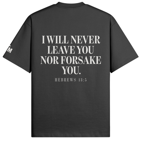 Back Print reading "I will Never Leave You Nor Forsake You" Hebrews 13:5
