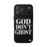 Black phone case with 'GOD DON'T GHOST' text on a white background