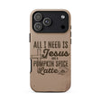 A tan phone case with a dark brown printed graphic that reads 'ALL I NEED IS Jesus AND A PUMPKIN SPICE Latte' with a cross and coffee cup illustration, shown on a white background.