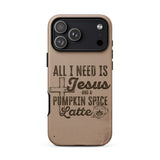 A tan phone case with a dark brown printed graphic that reads 'ALL I NEED IS Jesus AND A PUMPKIN SPICE Latte' with a cross and coffee cup illustration, shown on a white background.