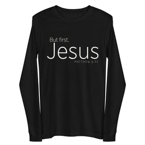 Front View "But First, Jesus" "Matthew 6:33" printed in cream white ink on a black long sleeve shirt