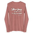 "The Joy Of The Lord is My Strength" Nehemiah 8:10 Distressed vintage 70's style cream white design on a mauve long sleeve shirt