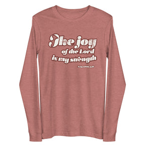 "The Joy Of The Lord is My Strength" Nehemiah 8:10 Distressed vintage 70's style cream white design on a mauve long sleeve shirt