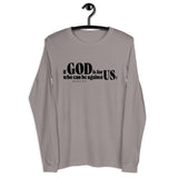 A long-sleeve crewneck t-shirt in a muted taupe-gray color, hanging on a black hanger against a plain white background. The front of the shirt features a black printed text graphic that reads 'if GOD is for US who can be against US? Romans 8:31'.