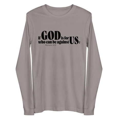 "If God is For Us who can be against US? Romans 8:31" in black lettering on a storm grey long sleeve shirt, front view.
Small white Faith Mode logo on the upper back of a black long sleeve shirt
