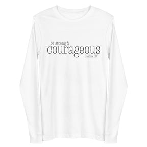 "Be strong and courageous, Joshua 1:9" in black lettering on a white long sleeve shirt, front view