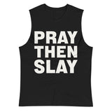 Pray Then Slay Muscle Tank - Main Product Image