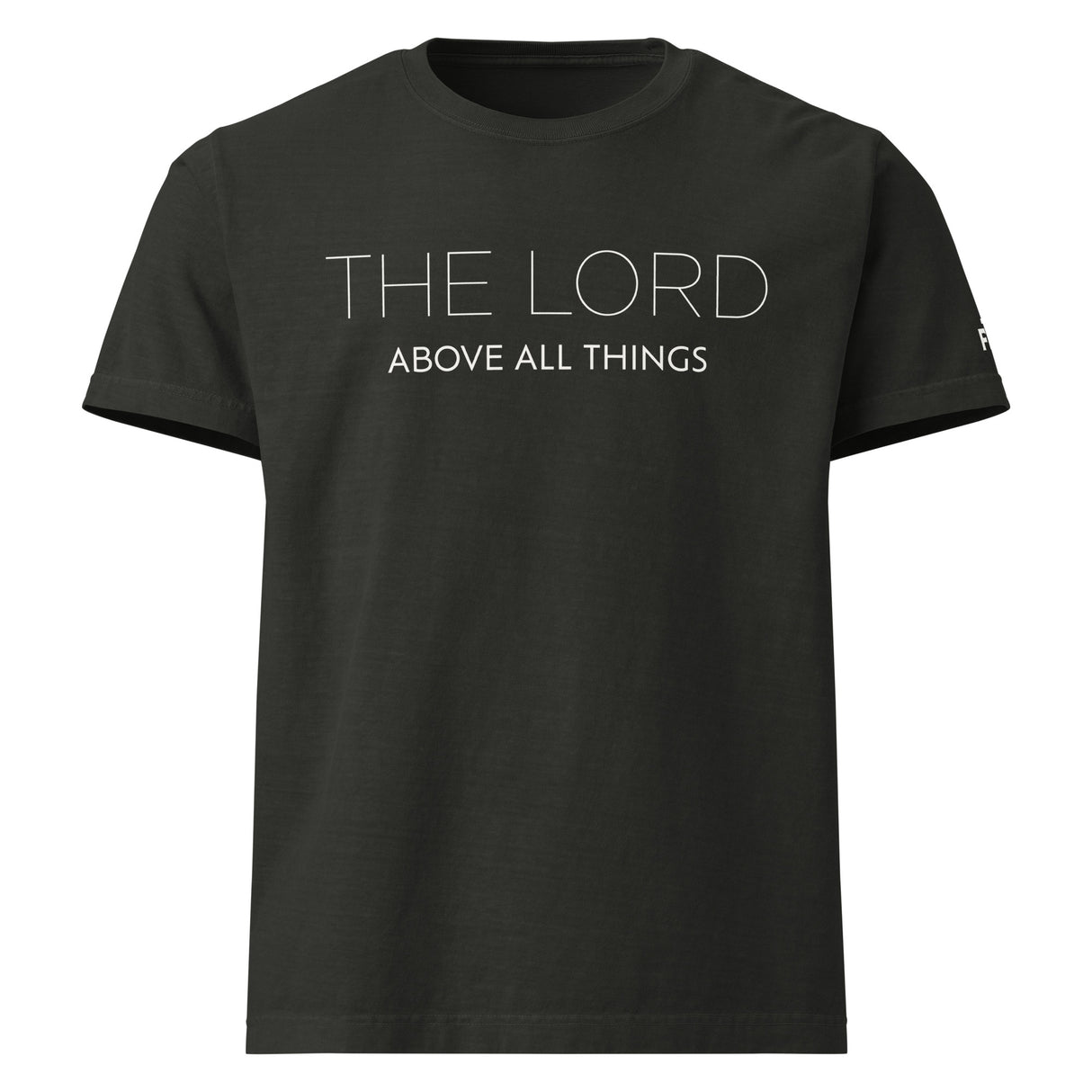 Black t-shirt with 'THE LORD ABOVE ALL THINGS' text on a white background