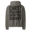 Gray hoodie with text 'CHRIST FOLLOWER UP IN THIS JOINT' on the back printed in black ink.