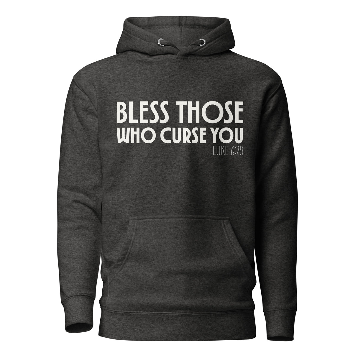 Dark gray hoodie with "Bless those who curse you" Luke 6:28 in white ink