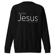 Black unisex sweatshirt with cream-white “But First, Jesus” typography and Matthew 6:33 printed on the front.