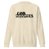 Bone-colored unisex sweatshirt with a black “If God Is for Us Who Can Be Against Us?” Romans 8:31 front design.