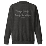 "Though I walk through the valley, psalm 23:4" written in a cream white cursive font on a charcoal grey sweatshirt