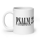 "Psalm 23 He Restores My Soul" black lettering on white ceramic mug