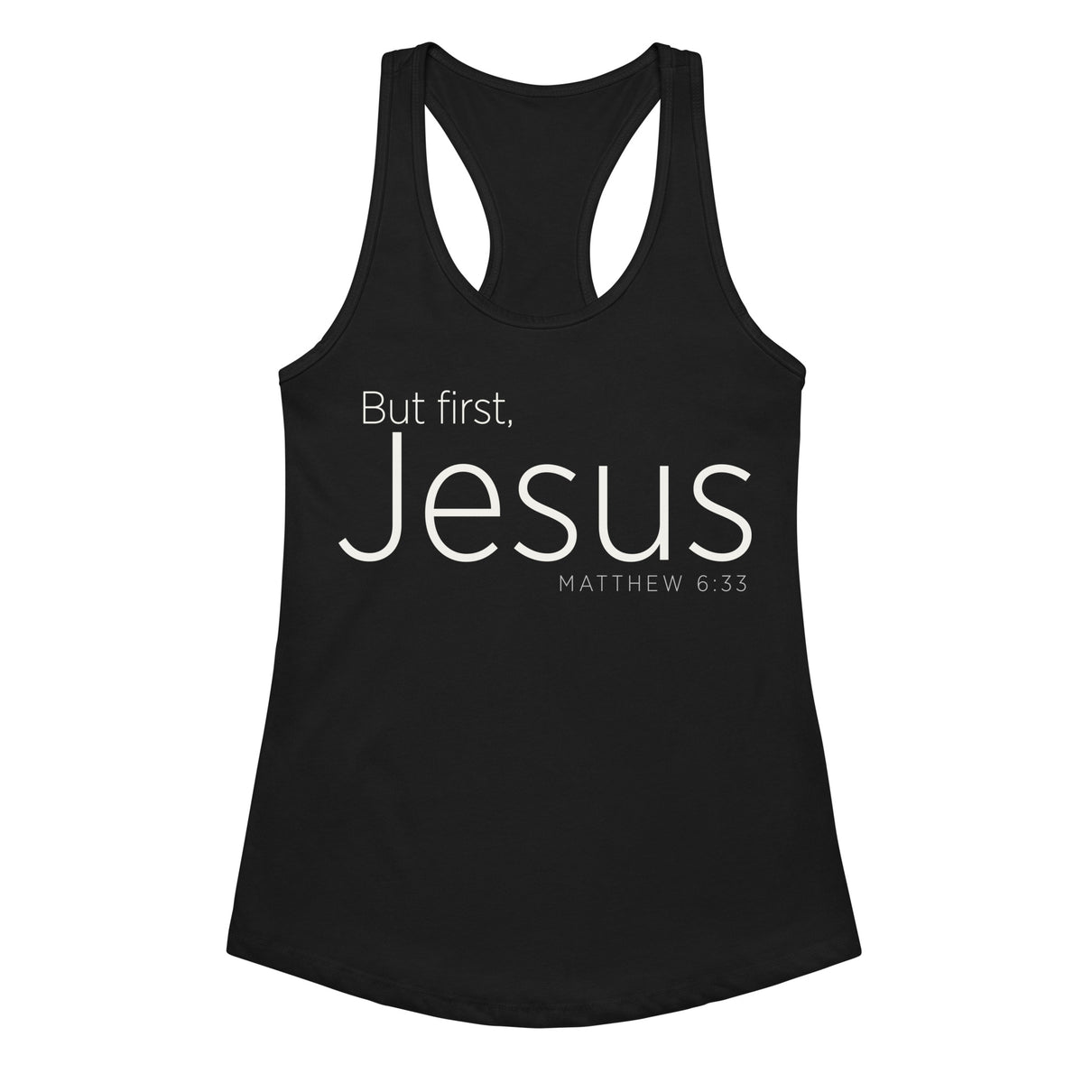 Black women’s racerback tank top featuring cream-white “But First, Jesus” typography and Matthew 6:33 on the front.